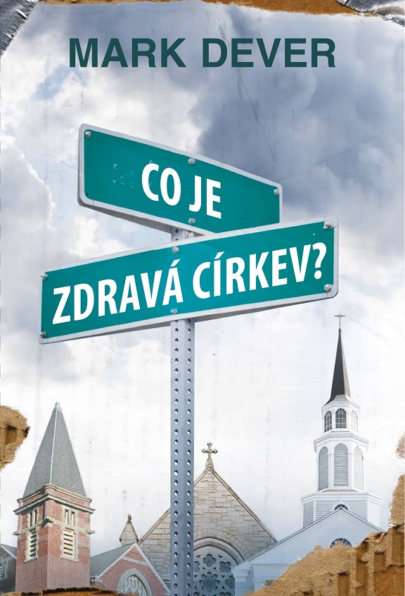 Co je zdravá církev? Mark Dever